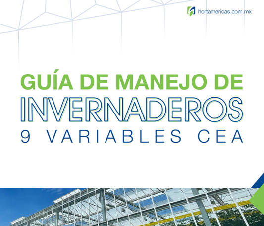 Manejo de Invernaderos - 9 Variables de Agricultura de Ambiente Controlado (CEA)